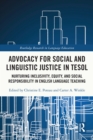 Advocacy for Social and Linguistic Justice in TESOL : Nurturing Inclusivity, Equity, and Social Responsibility in English Language Teaching - eBook