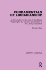 Fundamentals of Librarianship : An Introduction for the Use of Candidates Preparing for the Entrance Examination of the Library Association - eBook