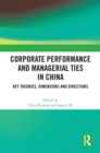 Corporate Performance and Managerial Ties in China : Key Theories, Dimensions and Directions - eBook