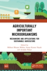 Agriculturally Important Microorganisms : Mechanisms and Applications for Sustainable Agriculture - eBook