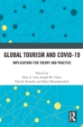 Global Tourism and COVID-19 : Implications for Theory and Practice - eBook