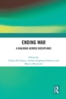 Ending War : A Dialogue across Disciplines - eBook