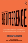 Small Actions, Big Difference : Leveraging Corporate Sustainability to Drive Business and Societal Value - eBook