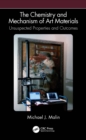 The Chemistry and Mechanism of Art Materials : Unsuspected Properties and Outcomes - eBook