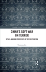 China's Soft War on Terror : Space-Making Processes of Securitization - eBook