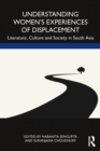 Understanding Women's Experiences of Displacement : Literature, Culture and Society in South Asia - eBook