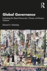 Global Governance : Evaluating the Liberal Democratic, Chinese, and Russian Solutions - eBook