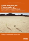 Peter Goin and the Photography of Environmental Change : Visual Literacy and Altered Landscapes - eBook