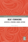 Beat Feminisms : Aesthetics, Literature, Gender, Activism - eBook