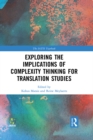 Exploring the Implications of Complexity Thinking for Translation Studies - eBook
