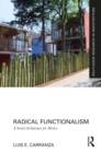 Radical Functionalism : A Social Architecture for Mexico - eBook