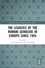 The Legacies of the Romani Genocide in Europe since 1945 - eBook