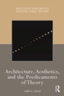 Architecture, Aesthetics, and the Predicaments of Theory - eBook