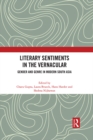 Literary Sentiments in the Vernacular : Gender and Genre in Modern South Asia - eBook