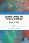 Climate Change and the Health Sector : Healing the World - eBook