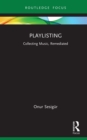 Playlisting : Collecting Music, Remediated - eBook