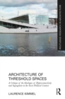 Architecture of Threshold Spaces : A Critique of the Ideologies of Hyperconnectivity and Segregation in the Socio-Political Context - eBook