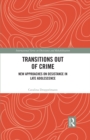 Transitions Out of Crime : New Approaches on Desistance in Late Adolescence - eBook