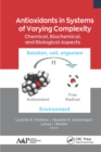 Antioxidants in Systems of Varying Complexity : Chemical, Biochemical, and Biological Aspects - eBook