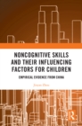 Noncognitive Skills and Their Influencing Factors for Children : Empirical Evidence from China - eBook