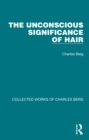 The Unconscious Significance of Hair - eBook