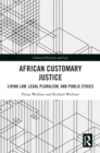 African Customary Justice : Living Law, Legal Pluralism, and Public Ethics - eBook