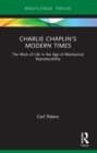Charlie Chaplin’s Modern Times : The Work of Life in the Age of Mechanical Reproducibility - eBook