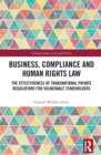 Business, Compliance and Human Rights Law : The Effectiveness of Transnational Private Regulations for Vulnerable Stakeholders - eBook