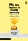 Win Your First Year in Teacher Leadership : A Toolkit for Team Leaders and Department Chairs - eBook