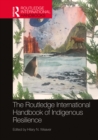 The Routledge International Handbook of Indigenous Resilience - eBook