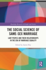 The Social Science of Same-Sex Marriage : LGBT People and Their Relationships in the Era of Marriage Equality - eBook