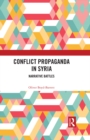 Conflict Propaganda in Syria : Narrative Battles - eBook