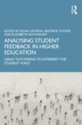 Analysing Student Feedback in Higher Education : Using Text-Mining to Interpret the Student Voice - eBook