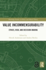 Value Incommensurability : Ethics, Risk, and Decision-Making - eBook