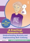My Brilliant Brain: A Practical Resource for Understanding Anxiety and Implementing Self-Calming - eBook