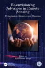 Re-envisioning Advances in Remote Sensing : Urbanization, Disasters and Planning - eBook