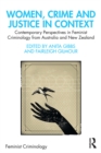 Women, Crime and Justice in Context : Contemporary Perspectives in Feminist Criminology from Australia and New Zealand - eBook