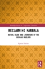 Reclaiming Karbala : Nation, Islam and Literature of the Bengali Muslims - eBook