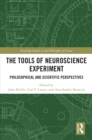 The Tools of Neuroscience Experiment : Philosophical and Scientific Perspectives - eBook