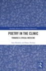 Poetry in the Clinic : Towards a Lyrical Medicine - eBook