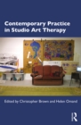 Contemporary Practice in Studio Art Therapy - eBook