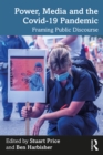 Power, Media and the Covid-19 Pandemic : Framing Public Discourse - eBook