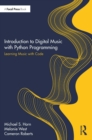 Introduction to Digital Music with Python Programming : Learning Music with Code - eBook