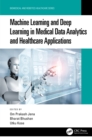 Machine Learning and Deep Learning in Medical Data Analytics and Healthcare Applications - eBook