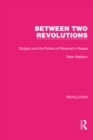 Between Two Revolutions : Stolypin and the Politics of Renewal in Russia - eBook