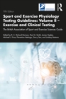 Sport and Exercise Physiology Testing Guidelines: Volume II - Exercise and Clinical Testing : The British Association of Sport and Exercise Sciences Guide - eBook