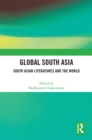 Global South Asia : South Asian Literatures and the World - eBook