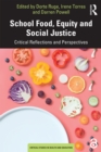 School Food, Equity and Social Justice : Critical Reflections and Perspectives - eBook
