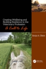 Creating Wellbeing and Building Resilience in the Veterinary Profession : A Call to Life - eBook