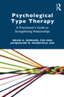 Psychological Type Therapy : A Practitioner's Guide to Strengthening Relationships - eBook